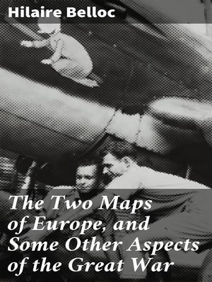 cover image of The Two Maps of Europe, and Some Other Aspects of the Great War